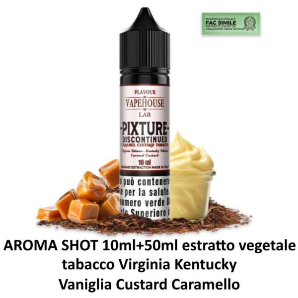 DISCONTINUED VAPEHOUSE - PIXTURE - Shot 10 + 50 tabacco vaniglia caramello